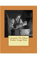 Carnacki, the Ghost Finder: Large Print