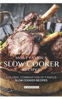 Most Famous Slow Cooker Recipes: A Global Combination of Famous Slow Cooker Recipes