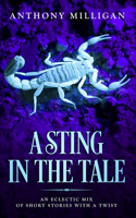 A Sting In The Tale: An eclectic mix of short stories with a twist