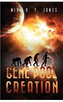 Gene Pool: Creation