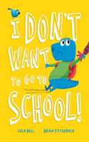 I Don't Want to Go to School!