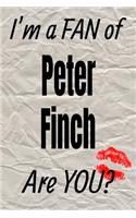 I'm a Fan of Peter Finch Are You? Creative Writing Lined Journal