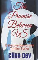 The Promise Between US: Detective Dev Crime Thriller Series