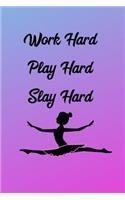 Work Hard Play Hard Slay Hard