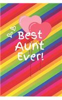 Best Aunt Ever: Cute Colorful Soft Cover Blank Lined Notebook Planner Composition Book (6 X 9 110 Pages) (Best Aunt Gift Idea for Birthday, Mother's Day and Christm