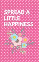 Spread a Little Happiness: March 20th Compliment Cheer Quote Notebook: This Is a 6x9 100 Page Journal. Makes a Great International Day of Happiness Pledge Diary for Men or Wom
