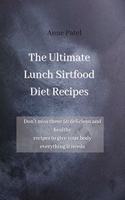 The Ultimate Lunch Sirtfood Diet Recipes: Don't miss these 50 delicious and healthy recipes to give your body everything it needs