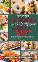 Recettes Faciles Et Savoureuses Pour Le Petit-Déjeuner Avec Le Friseur D'air