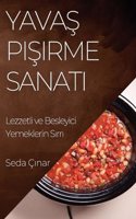 Yavaş Pişirme Sanatı