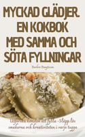 Myckad Glädjer. En Kokbok Med Samma Och Söta Fyllningar