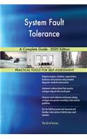 System Fault Tolerance A Complete Guide - 2020 Edition