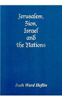 Jerusalem, Zion, Israel and the Nations