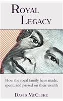 Royal Legacy: How the royal family have made, spent and passed on their wealth