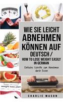 Wie Sie leicht abnehmen können Auf Deutsch/ How to lose weight easily In German Einfache Schritte zum Abnehmen durch Essen