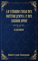Lo strano caso del Dottor Jekyll e del Signor Hyde: (Illustrato)