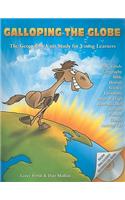 Galloping the Globe: The Geography Unit Study for Young Learners [With CDROM]