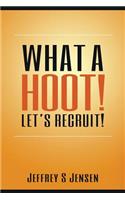 What A Hoot! Let's Recruit!