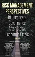 Risk Management Perspectives in Corporate Governance After Global Economic Crisis (Part II)
