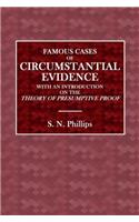 Famous Cases of Circumstantial Evidence: With an Introductrion on the Theory of Presumptive Proof