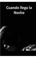 Cuando Llega La Noche