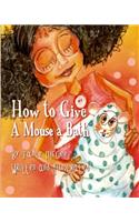 How To Give A Mouse A Bath