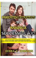 Parenting Strategy to Raising a Successful Kid