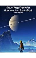 Saturns Rings From Afar Write Your Own Stories Book-2 Pages Per Story