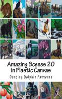 Amazing Scenes 20: In Plastic Canvas