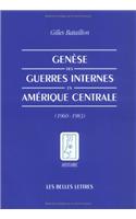 Genese Des Guerres Internes En Amerique Centrale
