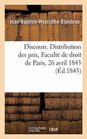 Discours. Distribution Des Prix, Faculté de Droit de Paris, 26 Avril 1843