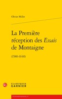La Premiere Reception Des Essais de Montaigne