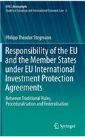 Responsibility of the Eu and the Member States Under Eu International Investment Protection Agreements