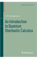 An Introduction to Quantum Stochastic Calculus: (Modern Birkhauser Classics)