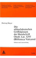 Die Althochdeutschen Griffelglossen Der Handschrift Ottob. Lat. 3295 (Biblioteca Vaticana)
