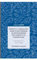Identity, Ideology and Positioning in Discourses of Lifestyle Migration: The British in the Ariège(English)