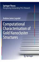 Computational Characterisation of Gold Nanocluster Structures