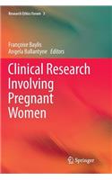 Clinical Research Involving Pregnant Women