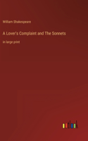 Lover's Complaint and The Sonnets: in large print