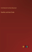 Goethe und kein Ende