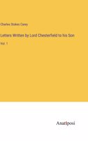 Letters Written by Lord Chesterfield to his Son