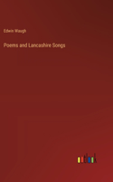 Poems and Lancashire Songs