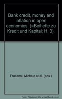 Bank Credit, Money and Inflation in Open Economies
