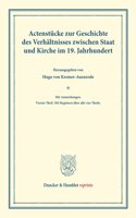 Actenstucke Zur Geschichte Des Verhaltnisses Zwischen Staat Und Kirche Im 19. Jahrhundert