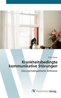 Krankheitsbedingte kommunikative Störungen