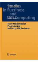 Fuzzy Mathematical Programming and Fuzzy Matrix Games