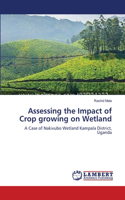 Assessing the Impact of Crop growing on Wetland