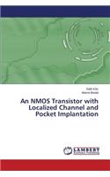 NMOS Transistor with Localized Channel and Pocket Implantation