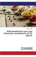 Ethnomedicinal uses and Chemical constituents of 35 plants