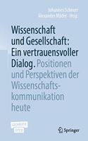 Wissenschaft Und Gesellschaft: Ein Vertrauensvoller Dialog