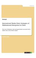 International Market Entry Strategies of Multinational Enterprises in China